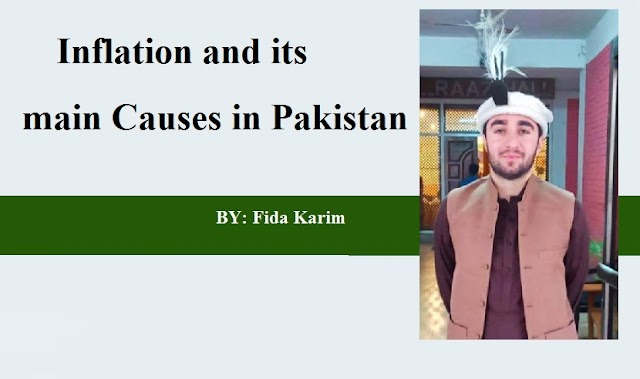 Inflation and its main Causes in Pakistan:  By Fida Karim