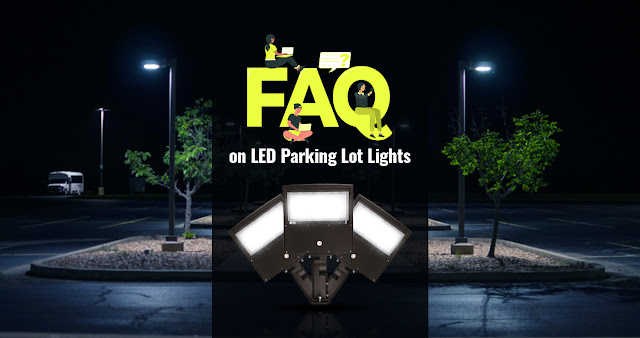 FAQs on LED Parking Lot Lights
