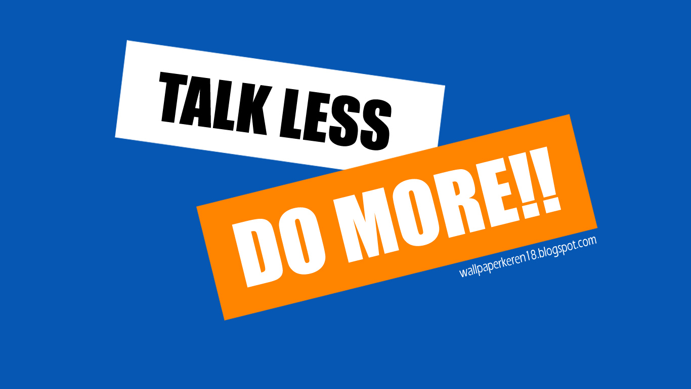  Gambar  motivasi  keren Talk Less Do More