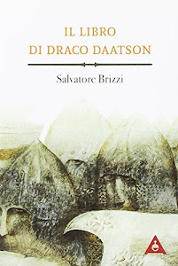 Il libro di Draco Daatson. Parte prima