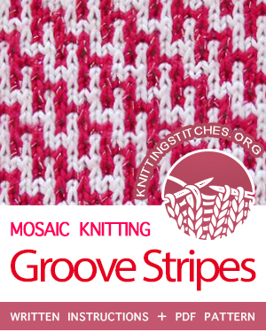 Mosaic Knitting. #howtoknit the Groove Stripes stitch. FREE written instructions, PDF knitting pattern.  #knittingstitches #knitting #mosaicknitting