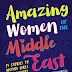 "Amazing Women of the Middle East" by Wafa Tarnowska with
i...r Haghgoo,
Christelle Halal and Estell Meza (Pikku Publishing)