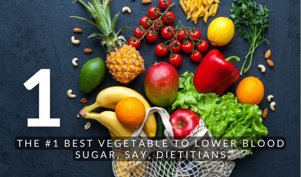 The #1 Best Vegetable To Lower Blood Sugar, Say Dietitians