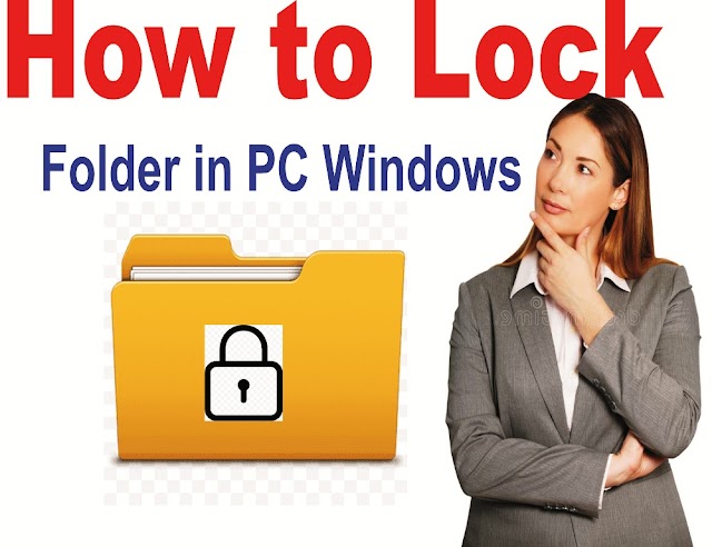 जाने कंप्यूटर में रखें फाइल या फोल्डर को कैसे करें लॉक | How to Lock Folder in PC Windows