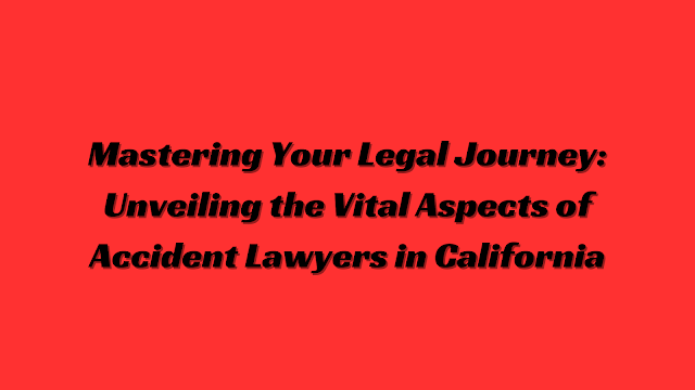 accident lawyers in california