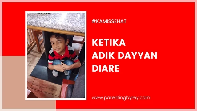 ketika-adik-dayyan-diare-di-usia-5-tahun