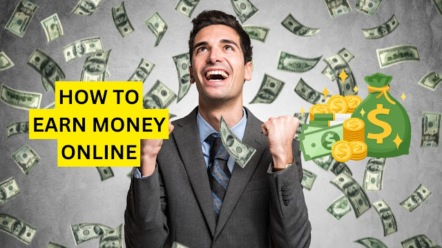 How to earn money online ?