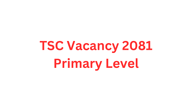 TSC Vacancy 2081 Primary Level