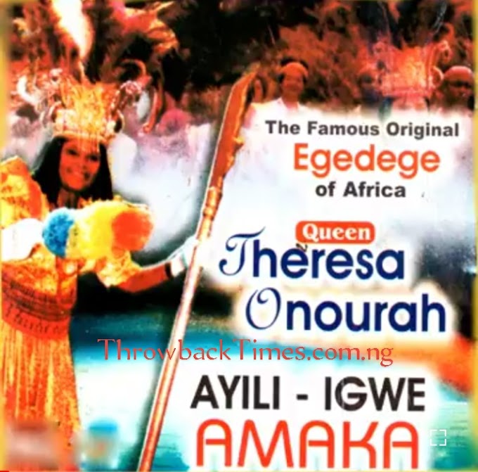 Music: Egedege Part 12 - Theresa Onuorah [Throwback song]