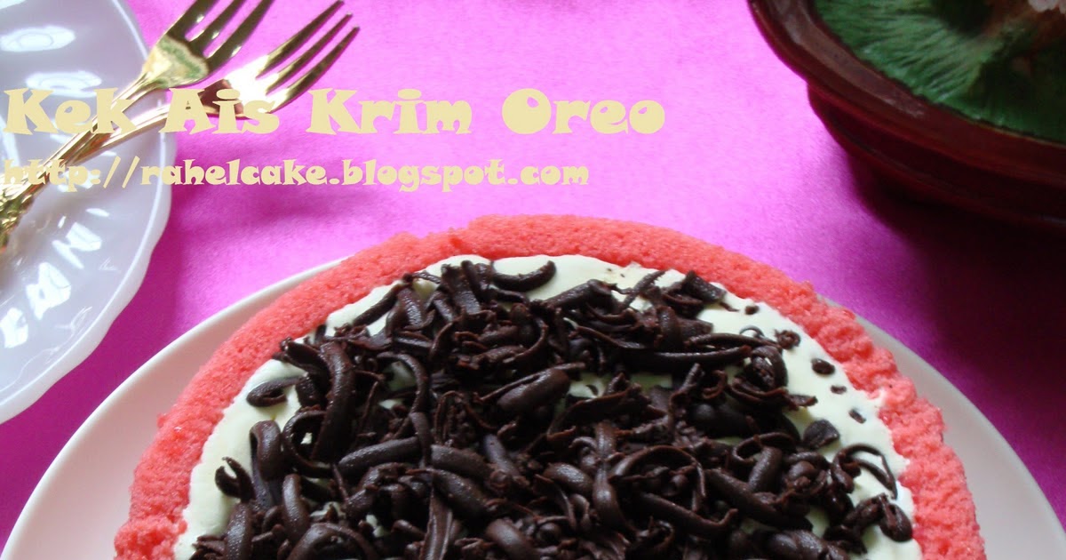 I Love Cake: Kek Ais Krim Oreo