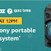 (29th December) Amazon Quiz Time-Answer & Win Sony portable party system