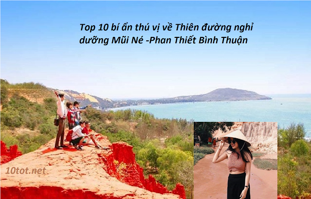 Top 10 bí ẩn thú vị về Thiên đường nghỉ dưỡng Mũi Né -Phan Thiết Bình Thuận