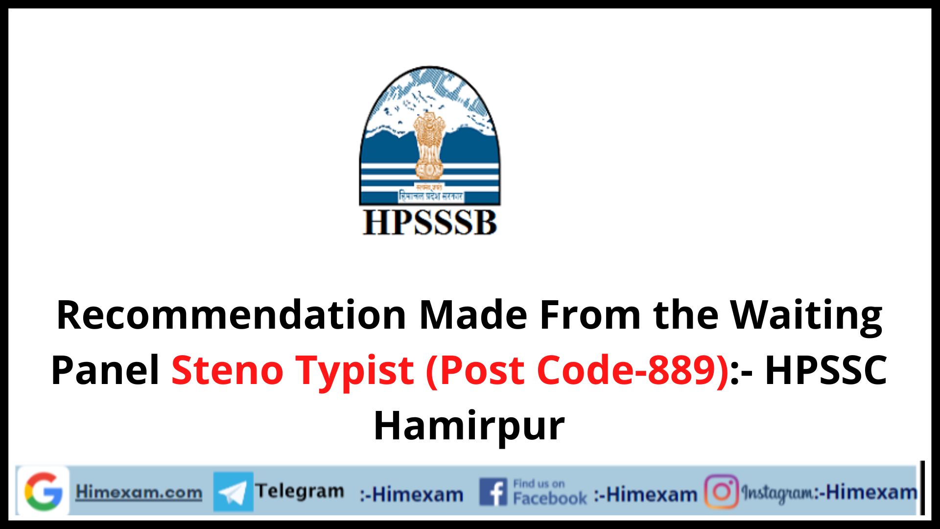 Recommendation Made From the Waiting Panel  Steno Typist (Post Code-889):- HPSSC Hamirpur