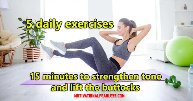 5 daily exercises 15 minutes to strengthen tone and lift the buttocks
