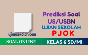 soal ujian sekolah pjok kelas 6 sd