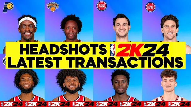 NBA 2K24 Latest Transactions 2024 Headshots Update