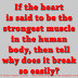 If the heart is said to be the strongest muscle in the human body, then tell why does it break so easily? 