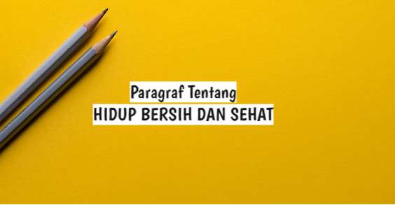 paragraf hidup bersih