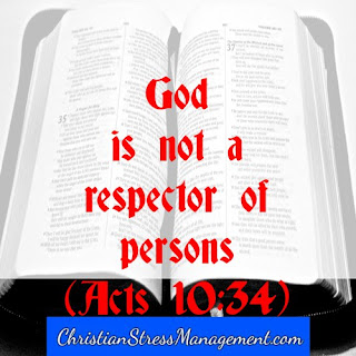 God is not a respector of persons Acts 10:34