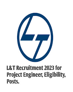 L&T Job Recruitment 2023 for project Engineer