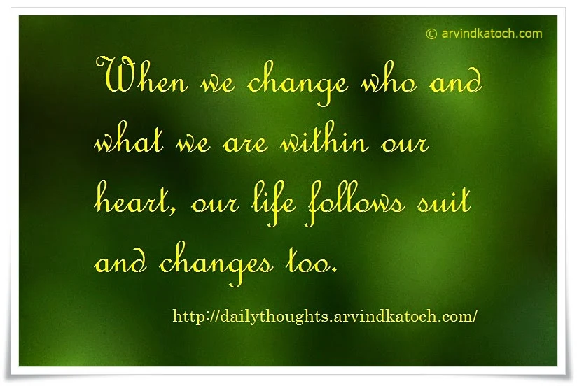 Change, Heart, life, changes, Daily Quote, Thought