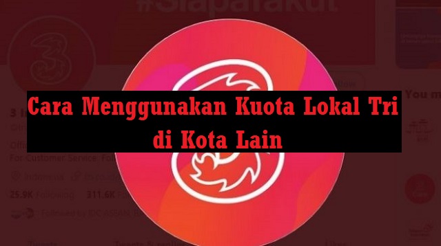 Cara Menggunakan Kuota Lokal Tri