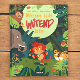 „Wenn ich wütend bin“ von Nanna Neßhöver, illustriert von Eleanor Sommer, Carlsen Verlag, Rezension von Kinderbuchblog Familienbücherei