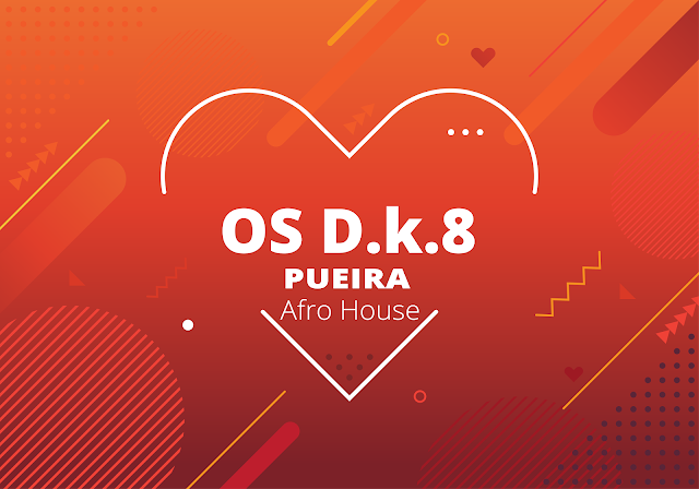 Os D.K.8 - Pueira ( Afro House ) 2019