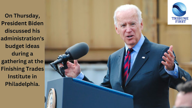 On Thursday, President Biden discussed his administration's budget ideas during a gathering at the Finishing Trades Institute in Philadelphia.