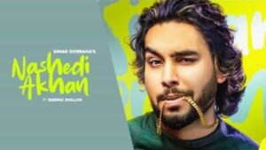 Nashedi Akhan Lyrics In English – Simar Dorraha | Deepak Dhillon