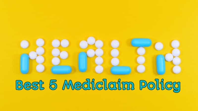 5 best mediclaim policy