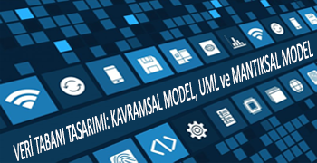 Veri Tabanı Tasarımı: Kavramsal Model, UML ve Mantıksal Model 