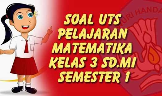 Contoh-soal-UTS-Matematika-3-Smt-1-SDN-MI