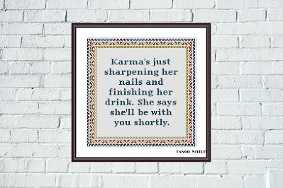 Karma will be with you shortly funny cross stitch pattern - Tango Stitch