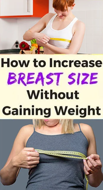 How to Increase Breast Size Without Gaining Weight