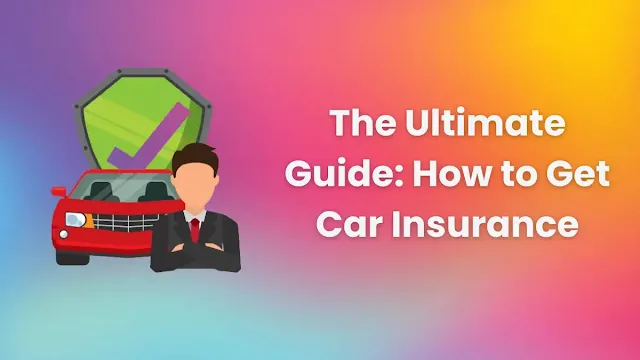 The Ultimate Guide to Car Insurance