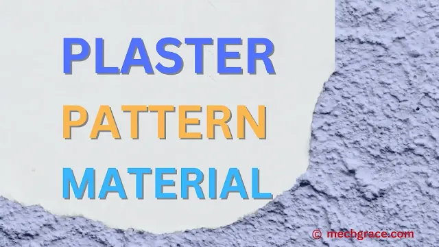 Plaster pattern material in casting