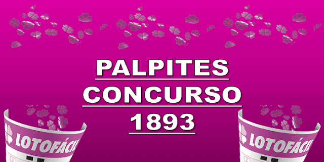 Palpites lotofácil 1893 – grupos e jogos desdobrados