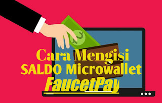 cara mengisi saldo microwallet faucetpay termudah