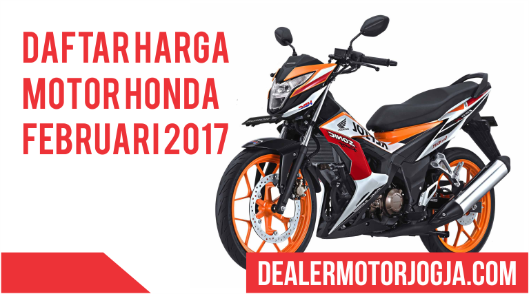 Daftar Harga  Motor  Honda  Terbaru Februari 2017 Jogja  dan 