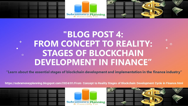 Blog Post 4: From Concept to Reality: Stages of Blockchain Development in Finance