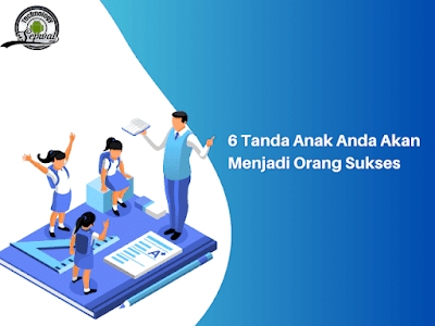 6 Tanda Anak Anda Akan Menjadi Orang Sukses