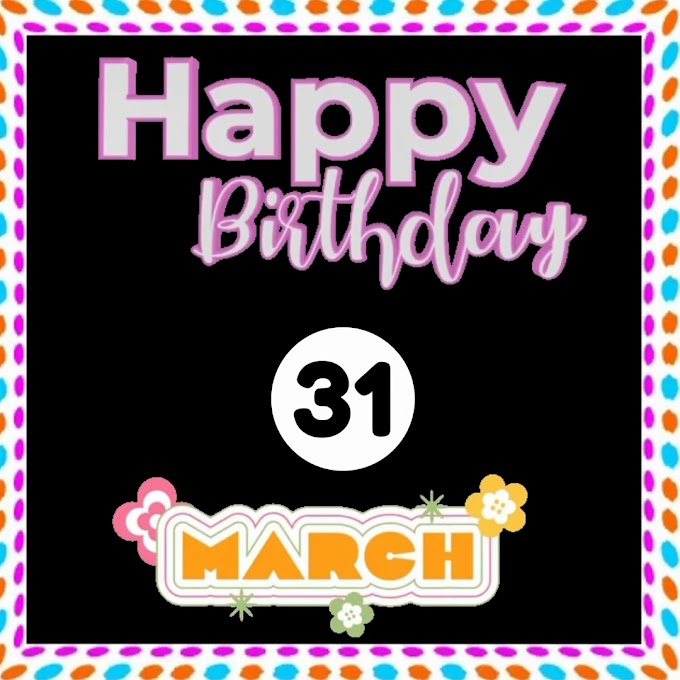 Happy Birthday 31st March video clip free download