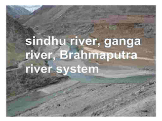 sindhu river, ganga river, Brahmaputra river system