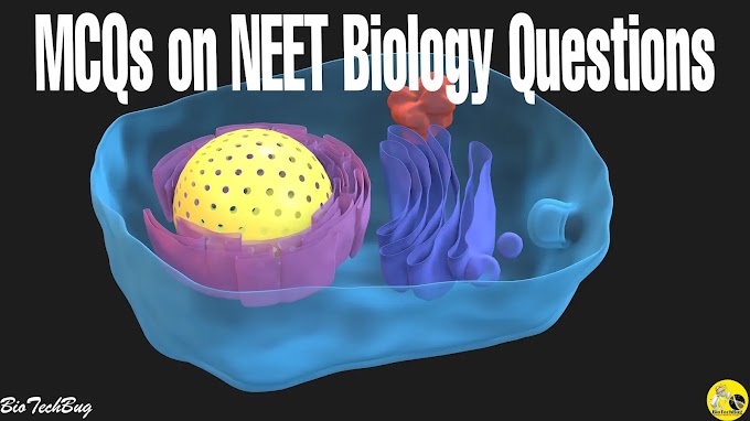 MCQs on NEET Biology Questions
