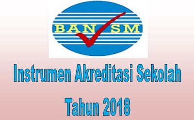 Instrumen Akreitasi Madrasah Aliyah Tahun  Instrumen Akreitasi SMA/MA Tahun 2018 