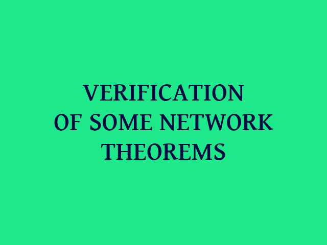 EE204 - Verification of Some Network Theorems