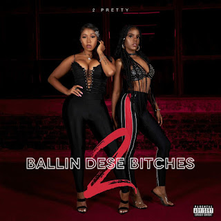 New Music: 2Pretty – Ballin Dese Bitches 2 (Lil Zay Osama Remix)
