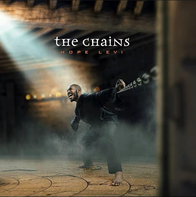  [Music] The Chains – Hope Levi [IG: @hopelevi | @AmHopeLevi]