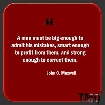 A man must be big enough to admit his mistakes, smart enough to profit from them, and strong enough to correct them motivational words by jhon c maxwell
